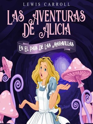 cover image of Las Aventuras De Alicia En El País De Las Maravillas